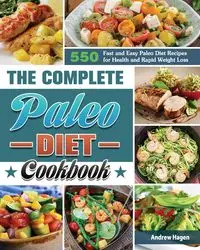 The Complete Paleo Diet Cookbook - Andrew Hagen