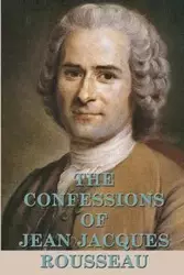 The Confessions of Jean Jacques Rousseau - Jean Jacques Rousseau