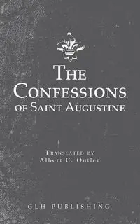 The Confessions of Saint Augustine - Augustine Saint