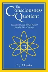 The Consciousness Quotient - Cloutier C. J.