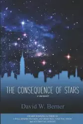 The Consequence of Stars - David W. Berner