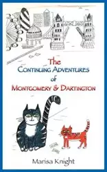 The Continuing Adventures of Montgomery & Dartington - Marisa Knight