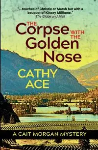 The Corpse with the Golden Nose - Cathy Ace