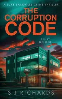 The Corruption Code - Richards S J