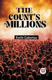 The Count's Millions - Emile Gaboriau