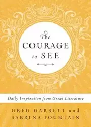 The Courage to See - Garrett Greg