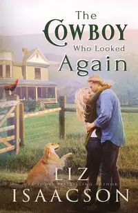 The Cowboy Who Looked Again - Liz Isaacson