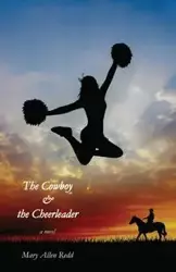 The Cowboy & the Cheerleader - Mary Allen Redd