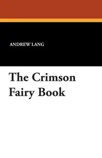 The Crimson Fairy Book - Lang Andrew