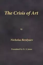 The Crisis of Art - Nicholas Berdyaev