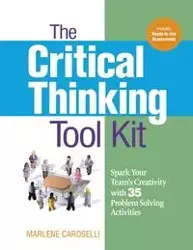 The Critical Thinking Toolkit - Marlene Caroselli Dr.