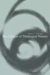 The Critique of Theological Reason - James P. Mackey