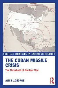 The Cuban Missile Crisis - George Alice