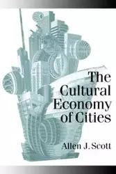 The Cultural Economy of Cities - Scott Allen J