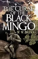 The Curse of the Black Mingo - Brock W.