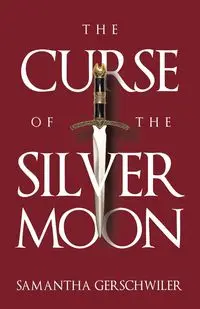 The Curse of the Silver Moon - Samantha Gerschwiler