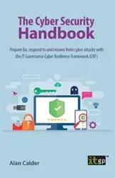 The Cyber Security Handbook - Alan Calder