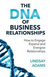 The DNA of Business Relationships - Lindsay Mark Adams