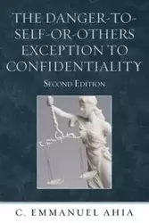 The Danger-to-Self-or-Others Exception to Confidentiality - Emmanuel Ahia C.