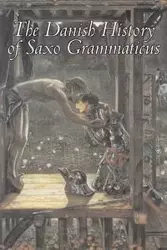 The Danish History of Saxo Grammaticus, Fiction, Fairy Tales, Folk Tales, Legends & Mythology - Grammaticus Saxo