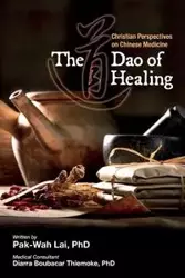 The Dao of Healing - Lai Pak-Wah