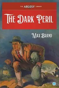 The Dark Peril - Max Brand