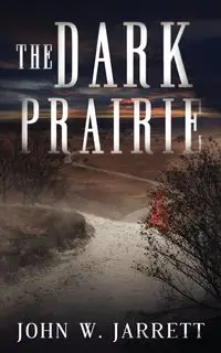 The Dark Prairie - Jarrett John W