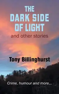 The Dark Side of Light - Tony Billinghurst