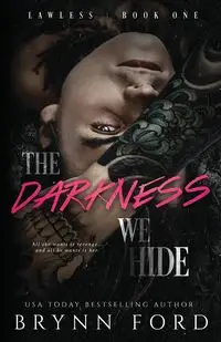 The Darkness We Hide - Brynn Ford