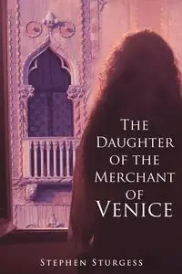 The Daughter of The Merchant of Venice - Stephen Sturgess