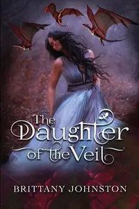 The Daughter of the Veil - Brittany Johnston