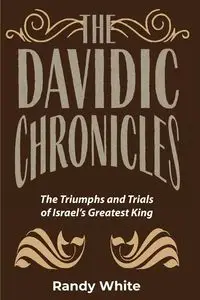 The Davidic Chronicles - Randy White