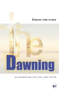 The Dawning - Eleanor Sybil D'Cruz