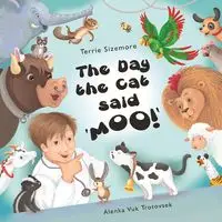 The Day the Cat Said 'MOO' - Terrie Sizemore