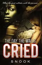 The Day the Walls Cried - Snook