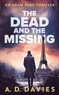 The Dead and The Missing - Davies A.D.