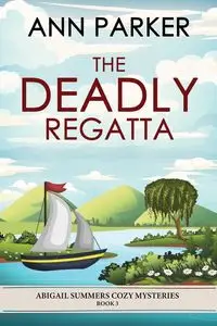 The Deadly Regatta - Parker Ann