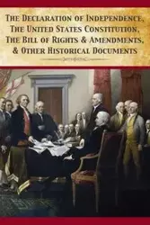 The Declaration Of Independence, United States Constitution, Bill Of Rights & Amendments - Fathers Founding