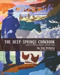 The Deep Springs Cookbook - Tom Hudgens