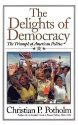 The Delights Of Democracy - Christian Potholm