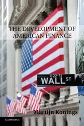 The Development of American Finance - Konings Martijn