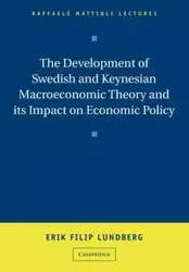 The Development of Swedish and Keynesian Macroeconomic Theory and Its Impact on Economic Policy - Erik Filip Lundberg