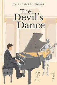 The Devil's Dance - Thomas Milhorat Dr.