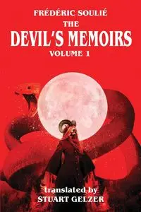 The Devil's Memoirs Volume 1 - Frederic Soulie