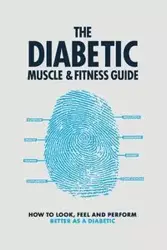 The Diabetic Muscle and Fitness Guide - Graham Phil