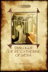 The Dialogue of St Catherine of Siena - with an account of her death by Ser Barduccio di Piero Canigiani - Catherine of Siena St.