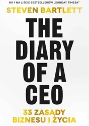 The Diary of a CEO. 33 zasady biznesu i życia - Steven Bartlett