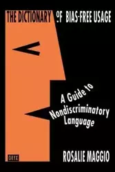 The Dictionary of Bias-Free Usage - Rosalie Maggio