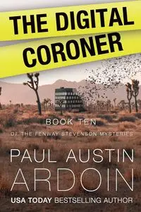 The Digital Coroner - Paul Austin Ardoin