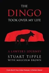 The Dingo Took Over My Life - Stuart Tipple